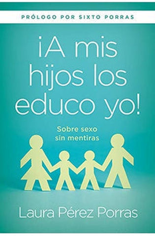 Image of ¡A mis Hijos los Educo Yo!