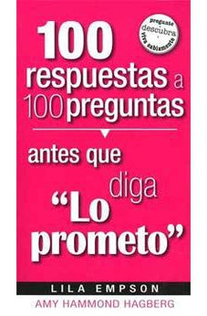 100 Respuestas Antes que Diga 'lo Prometo'