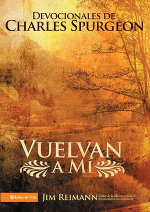 Vuelvan a Mí: Devocionales de Charles Spurgeon