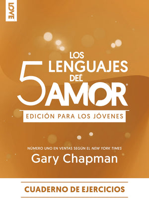 Los 5 Lenguajes del Amor para los Jóvenes - Cuaderno de Ejercicios