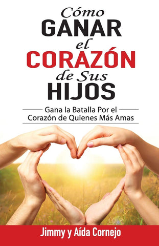 Image of Cómo Ganar el Corazón de Sus Hijos