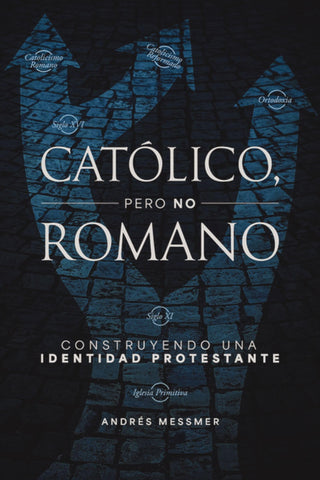 Image of Católico, pero no romano: Construyendo una identidad protestante (Spanish Edition)