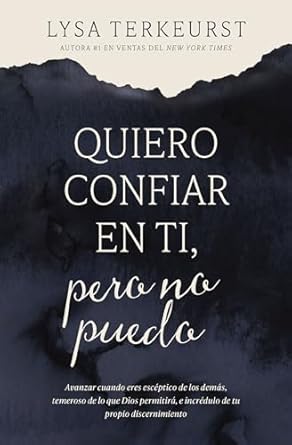 Quiero Confiar en Ti pero No Puedo