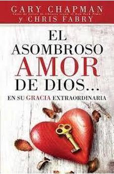 El Asombroso Amor de Dios: En Su Gracia Extraordinaria