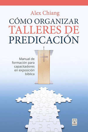 Cómo Organizar Talleres de Predicación