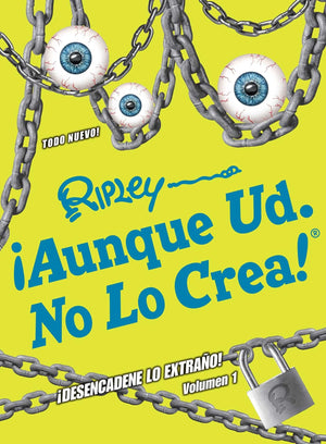 ¡Aunque Ud. No Lo Crea! ¡Desencadene Lo Extrano!