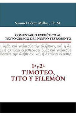 Comentario exegético al Texto Griego del NT: 1ª y 2ª Timoteo, Tito y Filemón