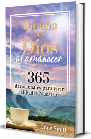 Un Año con Dios al Amanecer: 365 Devocionales