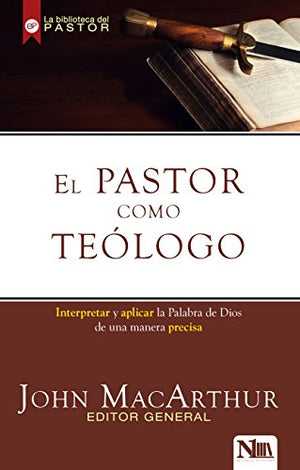 El Pastor Cómo Teólogo