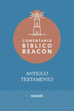 Comentario Bíblico Beacon Antiguo Testamento