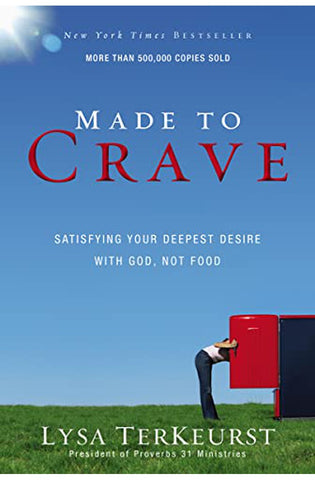 Image of Made To Crave: Satisfying Your Deepest Desire With God, Not Food