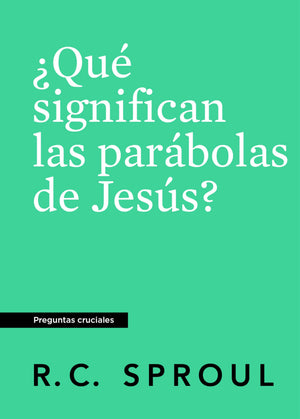 ¿Qué Significan las Parabolas de Jesús?
