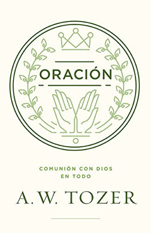 Oración: Comunión con Dios en Todo