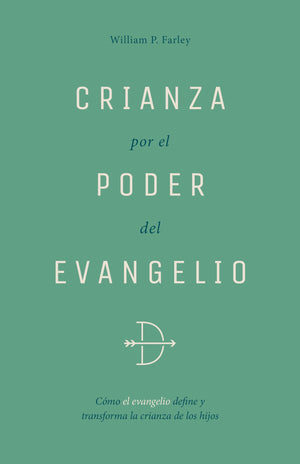 Crianza por el Poder del Evangelio