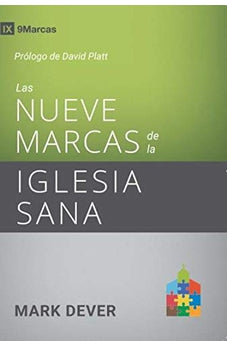 Las Nueve Marcas de la Iglesia Sana 3Rd Ed.