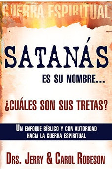 Satanás Es Su Nombre... ¿Cuáles Son Sus Tretas?