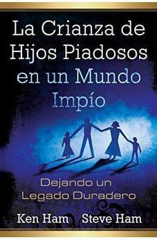 La Crianza de Hijos Piadosos en Un Mundo Impio