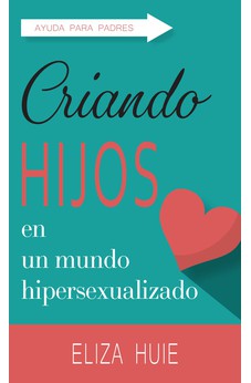 Criando hijos en un mundo hiper sexualizado