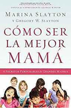 ¿Cómo Ser la Mejor Mamá?