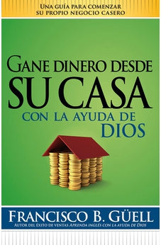 Gane Dinero Desde Su Casa con la Ayuda de Dios