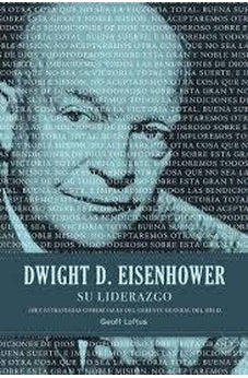 Dwight D. Eisenhower Su Liderazgo