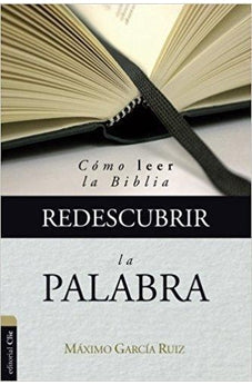 Redescubrir la Palabra: Cómo Leer la Biblia