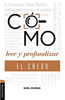 Como Leer y Profundizar en “El Credo que Confesamos”