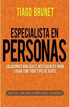 Especialista En Personas: Soluciones Bíblicas e Inteligentes para Lidiar Con Todo Tipo de Gente