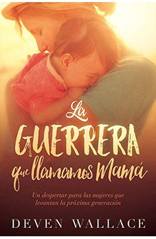 La Guerrera que Llamamos Mamá