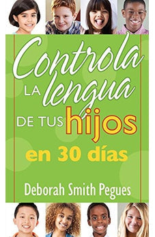 Controla la Lengua de Tu Hijo en 30 Días