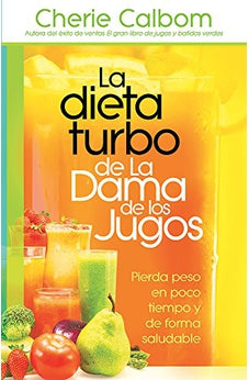 La Dieta Turbo de la Dama de los Jugos