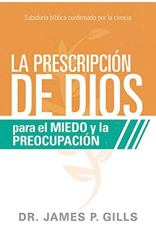 La Prescripción de Dios para el Miedo y la Preocupación